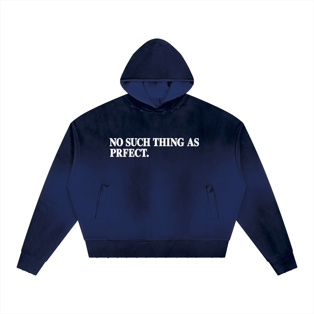 No Such Thing As Prfect Hoodie